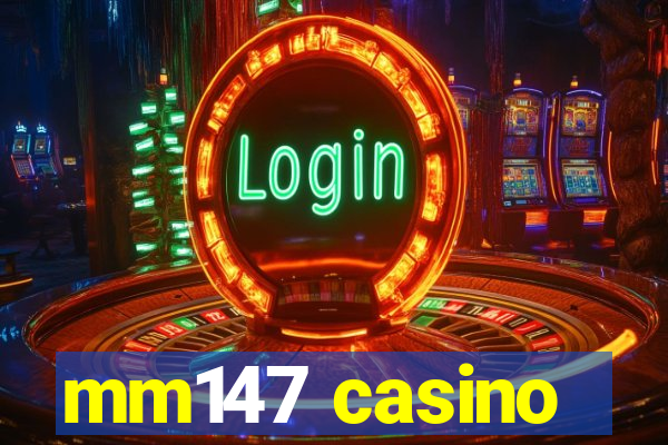 mm147 casino